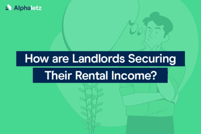 How Are Landlords Securing Their Rental Income