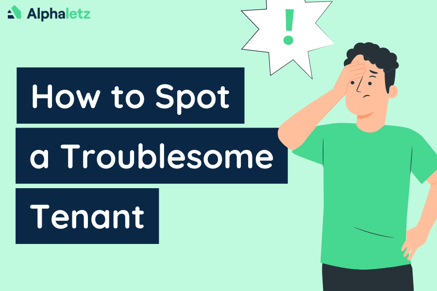 How to Spot a Troublesome Tenant